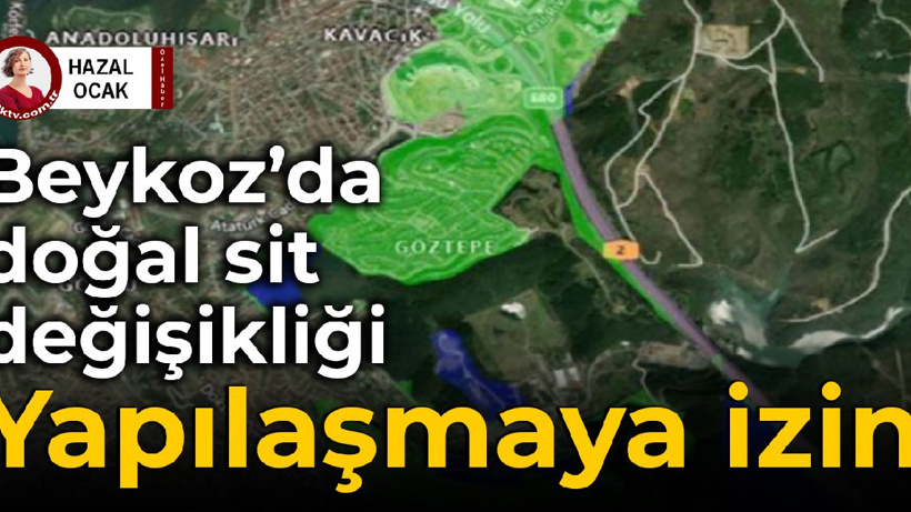 Beykoz’da dikkat çeken doğal sit değişikliği