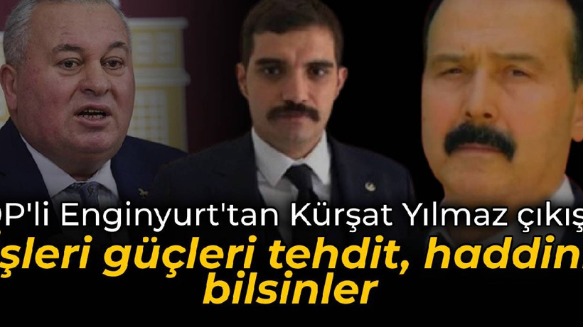 DP'li Enginyurt'tan Kürşat Yılmaz çıkışı: İşleri güçleri tehdit, haddini bilsinler