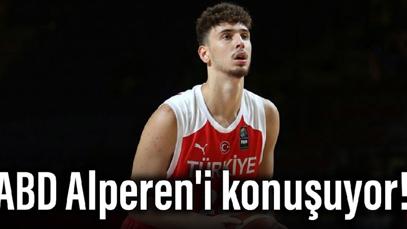 ABD Alperen'i konuşuyor!