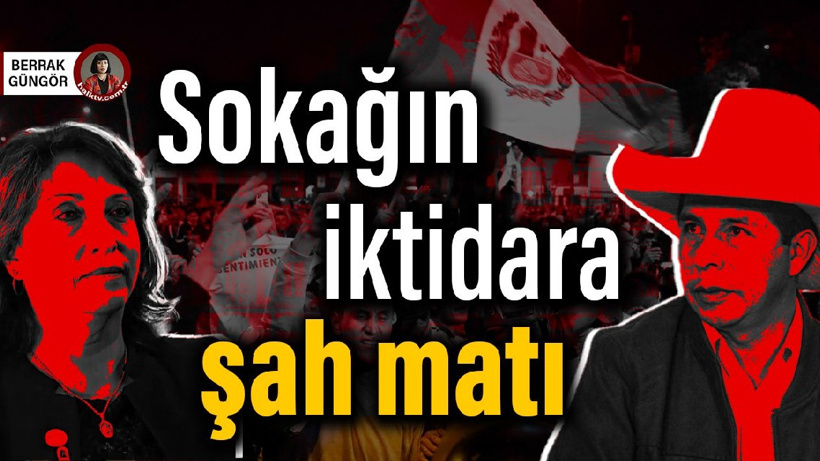 İsyanın Latin hali… Sokağın iktidara şah matı ve Castillo’nun düşüşü
