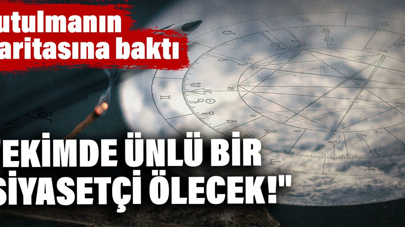 Ekimde çok önemli biri ölecek! Tutulmanın haritasına baktı