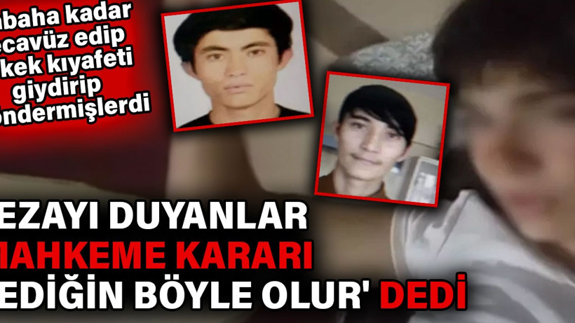 Tecavüzcülere mahkeme öyle bir ceza verdi ki... Herkes helal olsun dedi