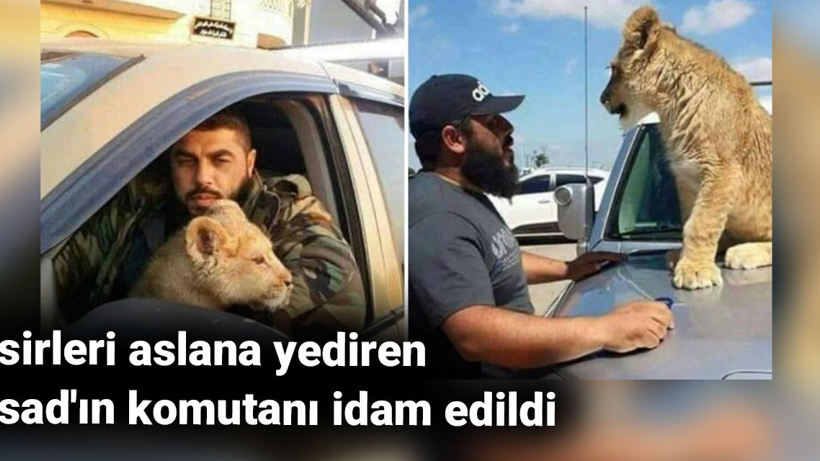 Esirleri aslana yediren Esad'ın komutanı idam edildi