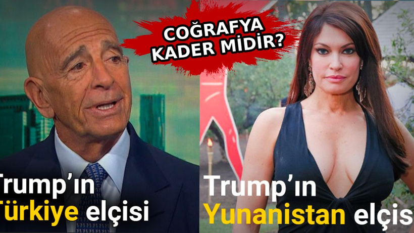 Coğrafya kader midir? Trump'ın Türkiye Büyükelçisi ve Yunanistan Büyükelçisi