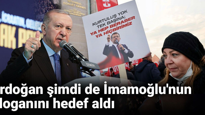 Erdoğan şimdi de İmamoğlu'nun sloganını hedef aldı
