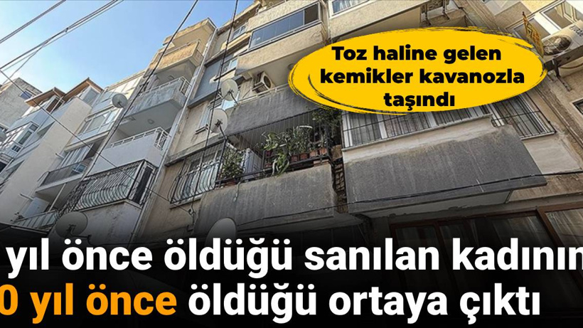 3 yıl önce öldüğü sanılan kadının 10 yıl önce öldüğü ortaya çıktı