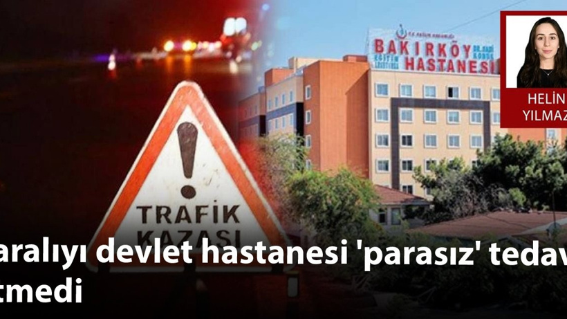 Yaralıyı devlet hastanesi 'parasız' tedavi etmedi