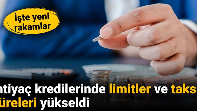 İhtiyaç kredilerinde limitler ve taksit süreleri yükseldi: İşte yeni rakamlar