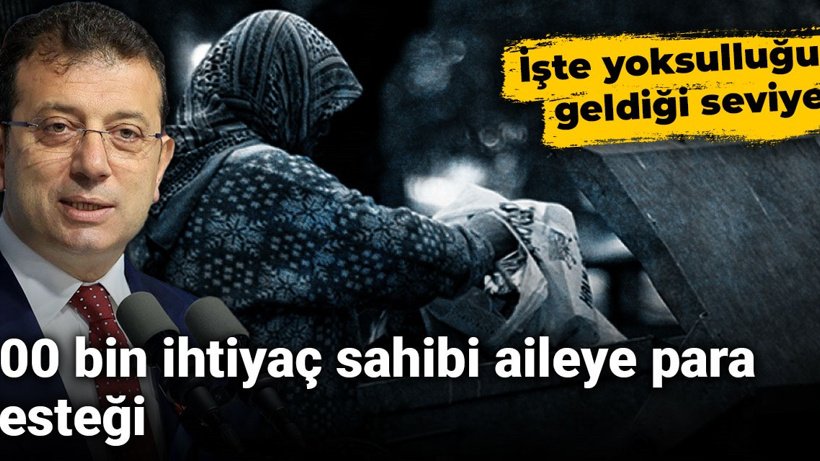 İmamoğlu açıkladı: 100 bin ihtiyaç sahibi aileye para desteği