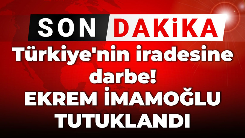 Son dakika | Ekrem İmamoğlu tutuklandı