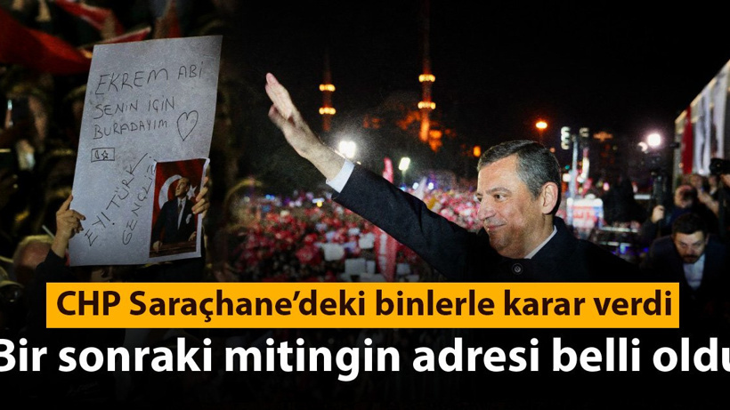 Son dakika | Bir sonraki mitingin adresi belli oldu