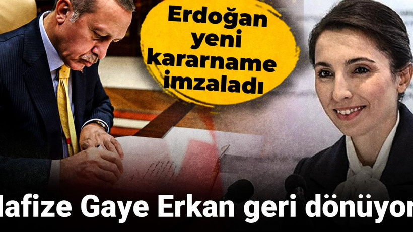 Hafize Gaye Erkan geri dönüyor! Erdoğan yeni kararname imzaladı