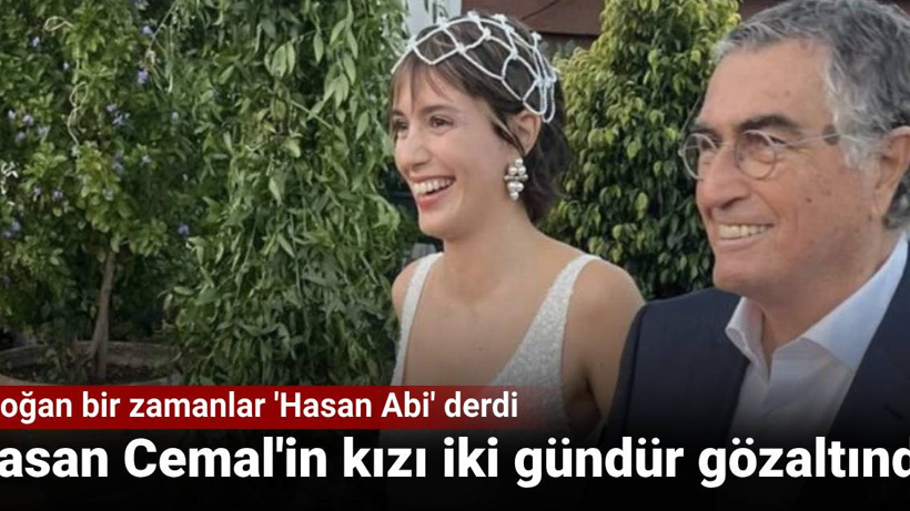 Erdoğan'ın abi dediği Hasan Cemal'in kızı iki gündür gözaltında