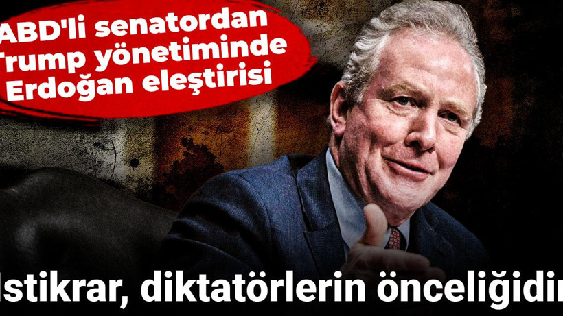 ABD'li senatordan Trump yönetiminde, Erdoğan eleştirisi: "İstikrar, diktatörlerin önceliğidir"