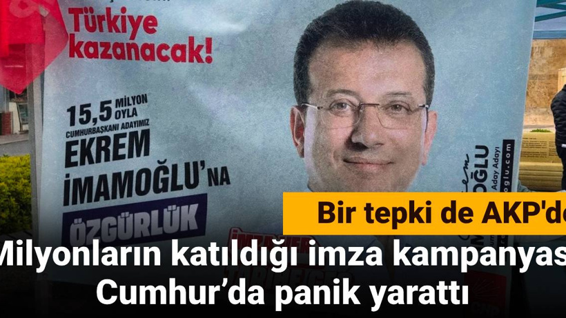 Milyonların katıldığı imza kampanyası Cumhur’da panik yarattı: Bir tepki de AKP’den