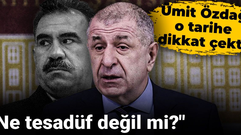 Ümit Özdağ o tarihe dikkat çekti: "Ne tesadüf değil mi?"
