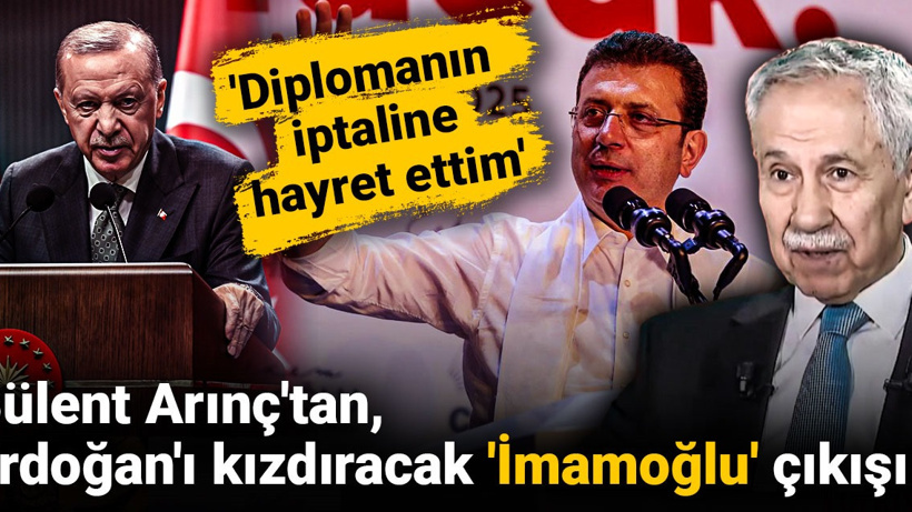 'Diplomanın iptaline hayret ettim' Bülent Arınç'tan, Erdoğan'ı kızdıracak 'İmamoğlu' çıkışı