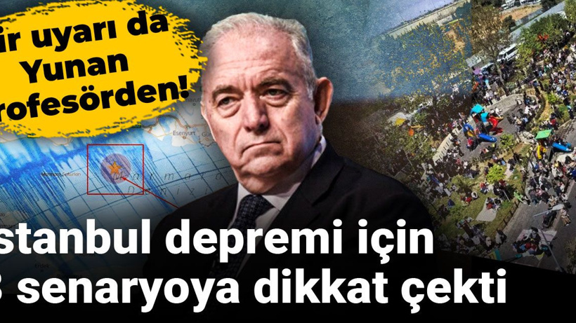 Bir uyarı da Yunan profesörden! İstanbul depremi için 3 senaryoya dikkat çekti