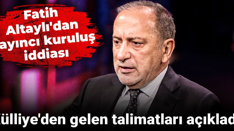 Fatih Altaylı'dan yayıncı kuruluş iddiası: Külliye'den gelen talimatları açıkladı
