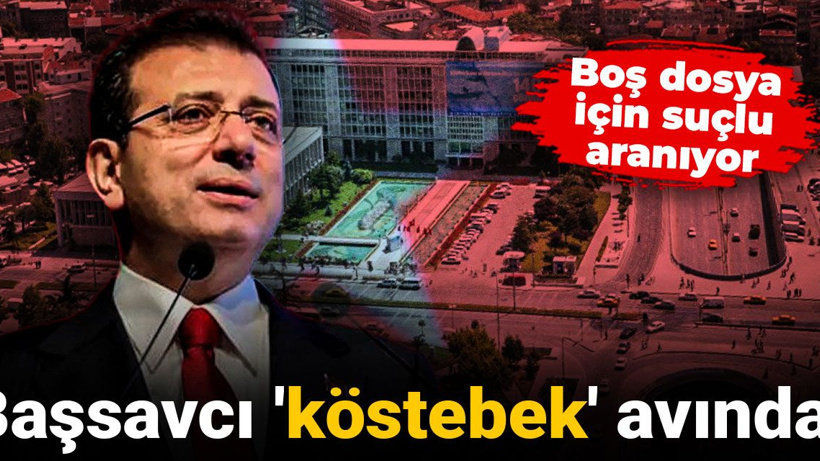 İmamoğlu dosyası kriz yarattı: Başsavcı 'köstebek' avında