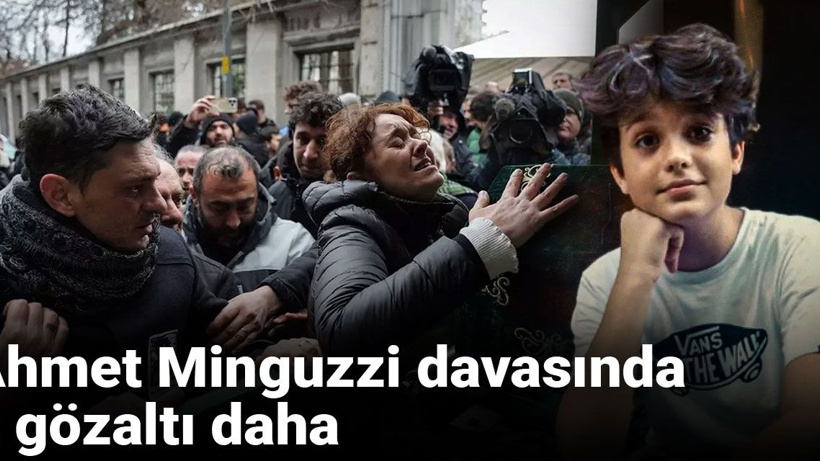 Son dakika | Ahmet Minguzzi davasında 2 gözaltı daha