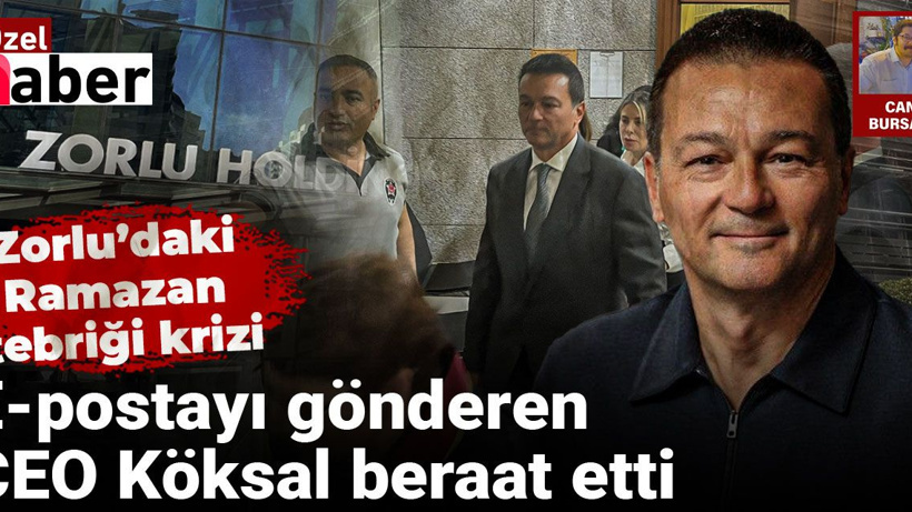 Zorlu’daki Ramazan tebriği krizi: E-postayı gönderen CEO Köksal beraat etti