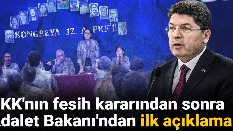 PKK'nın fesih kararından sonra Adalet Bakanı'ndan ilk açıklama