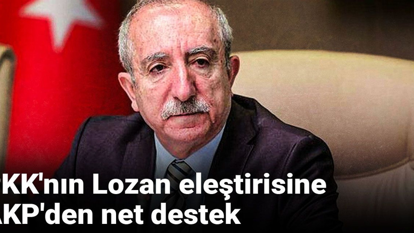 PKK'nın Lozan eleştirisine AKP'den net destek