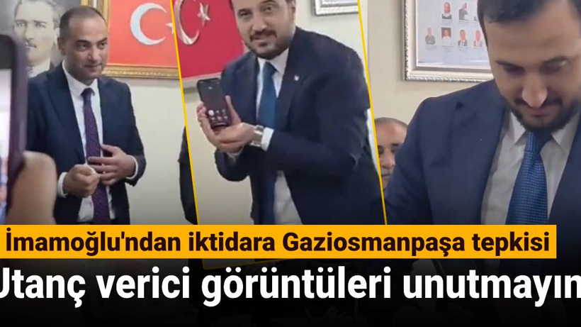 İmamoğlu'ndan iktidara Gaziosmanpaşa tepkisi: Utanç verici görüntüleri unutmayın