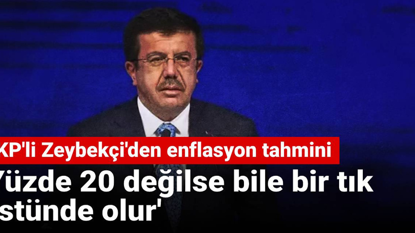 AKP'li Zeybekçi'den enflasyon tahmini: Yüzde 20 değilse bile bir tık üstünde olur