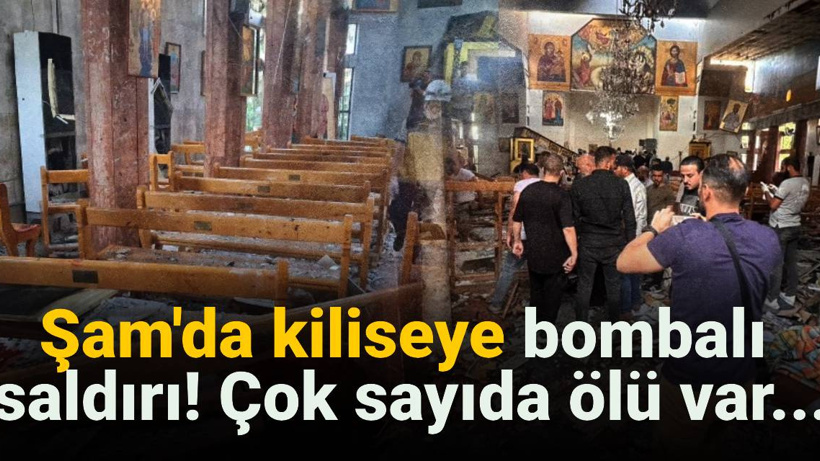 Şam'da kilisede patlama! Çok sayıda ölü var