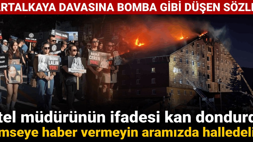 Kartalkaya davasına bomba gibi düşen sözler! Otel müdürünün ifadesi kan dondurdu