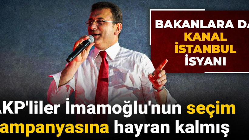 AKP'liler İmamoğlu'nun seçim kampanyasına hayran kalmış