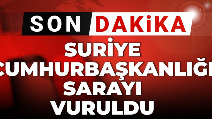 Son dakika | İsrail Suriye Cumhurbaşkanlığı sarayını vurdu