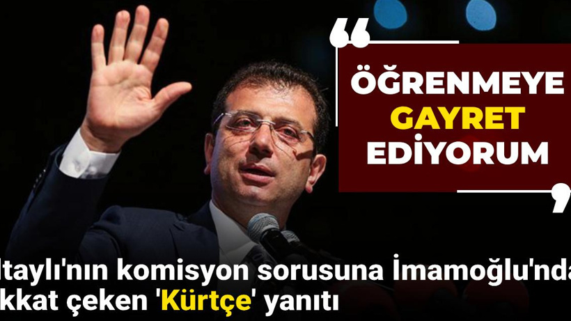 Fatih Altaylı'nın komisyon sorusuna İmamoğlu'ndan dikkat çeken 'Kürtçe' yanıtı: Öğrenmeye gayret ediyorum