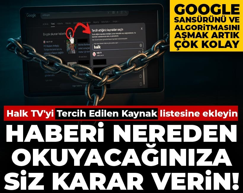 Kontrol artık Google'da değil sizde! Halk TV'yi Tercih Edilen Kaynaklar listesine ekleyin