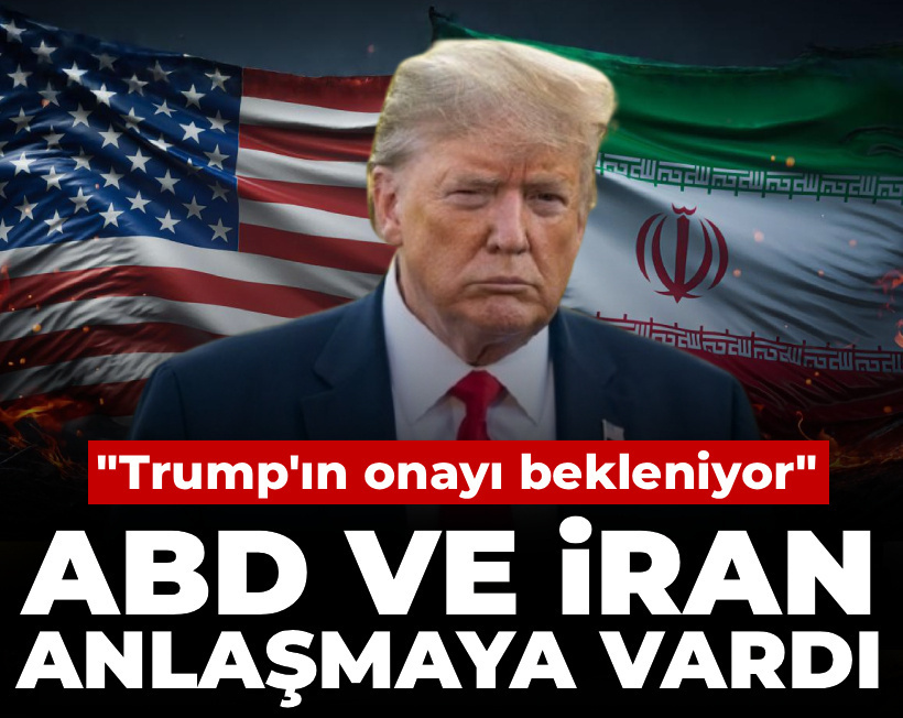 Son Dakika | ABD basını duyurdu: ABD ve İran anlaşması tamam