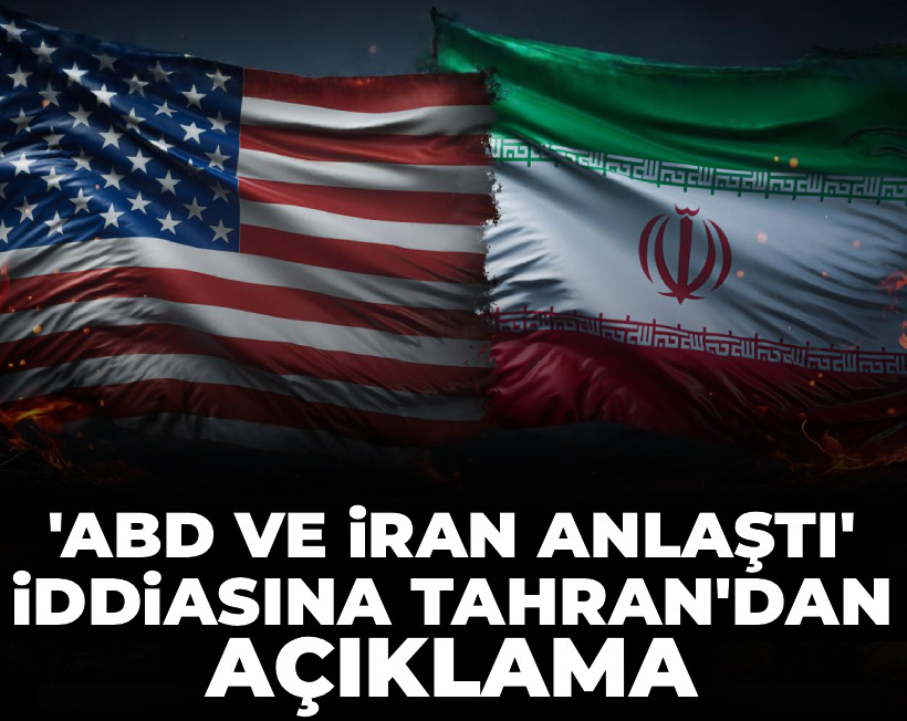 Son Dakika | "ABD ve İran anlaşması tamam" iddiasına Tahran'dan yalanlama