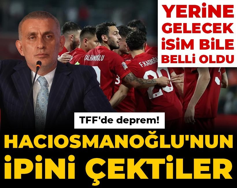 TFF'de deprem! Hacıosmanoğlu'nun ipini çektiler: Yerine gelecek isim bile belli oldu