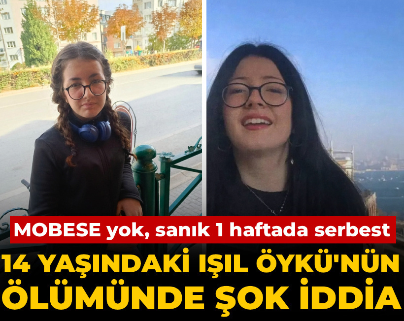 MOBESE yok sanık 1 haftada serbest! 14 yaşındaki Işıl Öykü'nün ölümünde şok iddia
