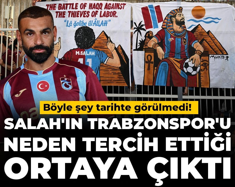 Salah'ın Trabzonspor'u neden tercih ettiği ortaya çıktı: Böyle şey tarihte görülmedi!