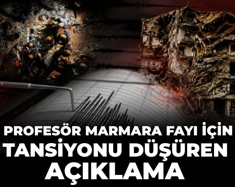 Profesörden Marmara fayı için tansiyonu düşüren açıklama