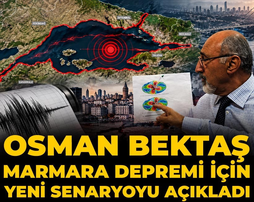 Osman Bektaş Marmara depremi için yeni senaryoyu açıkladı