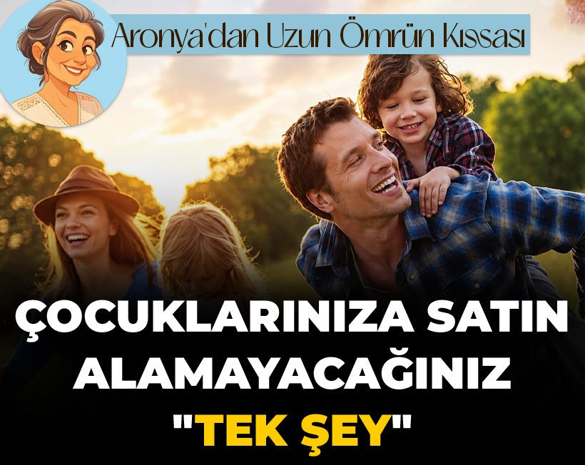 Çocuklarınıza satın alamayacağınız "tek şey"